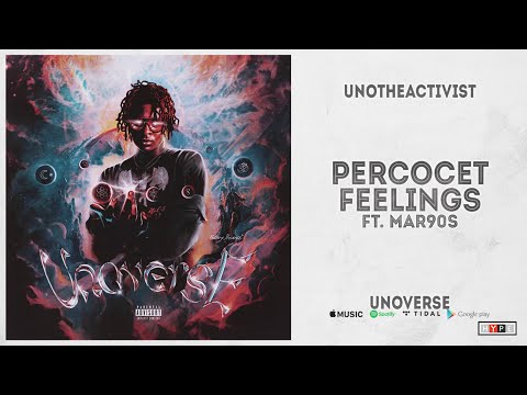 UnoTheActivist - "Percocet Feelings" Ft. Mar90s (Unoverse)