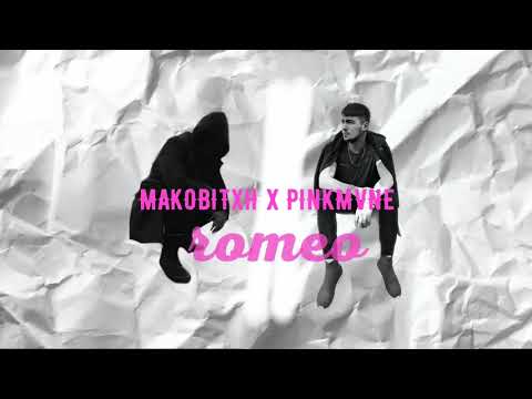 MAKOBITXH x PINKMVNE - ROMEO