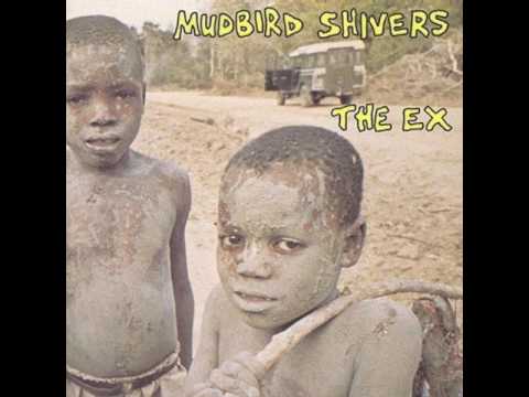 download lagu mp3 mp4 The Ex Mudbird Shivers, download lagu The Ex Mudbird Shivers gratis, unduh video klip The Ex Mudbird Shivers