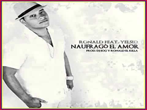 Naufragò El Amor    Ronald Ft  Yelsid Original Prod Dj S