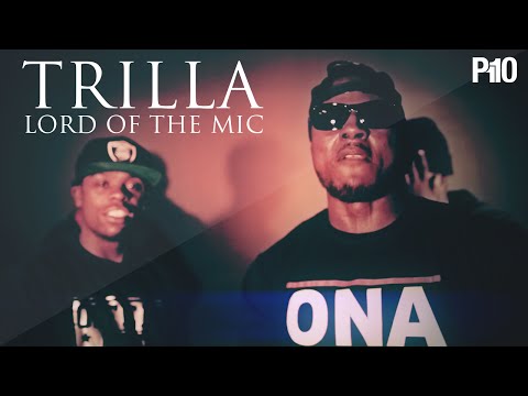 P110 - Trilla - Lord of the Mic [Music Video]