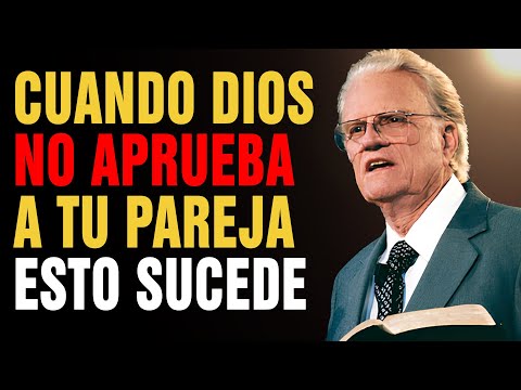 When God Doesn't Want You to Be with Someone - These 7 Things Will Happen | Billy Graham