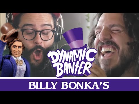 Dynamic Banter 261 - Billy Bonka's