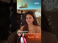 Iqtidar Episode 53 Teaser Shorts Iqtidar Pakistanidrama Anmolbaloch Aliraza
