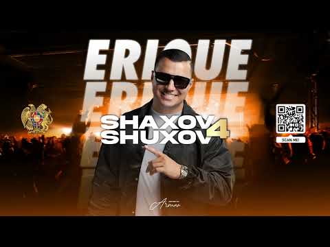 SHAXOV SHUXOV 4 ARMENIAN MIX ★ DJ ERIQUE ★
