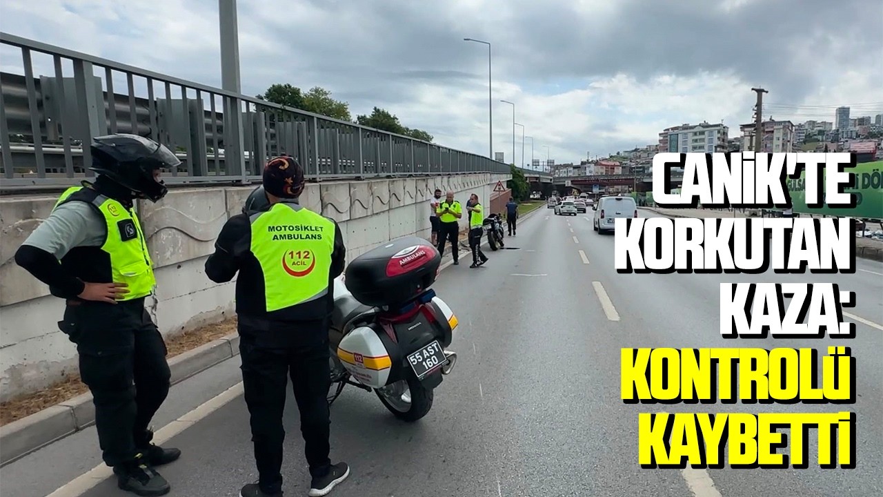 Canik'te kontrolden çıkan motosiklet devrildi
