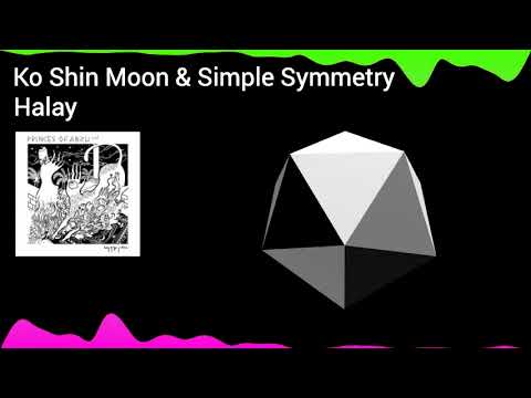 Ko Shin Moon & Simple Symmetry - Halay
