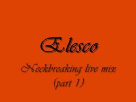Elesco - Neckbreaking live mix 2010 (part 1)