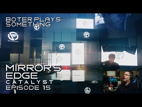 Boter Plays Mirror's Edge Catalyst Episode 15