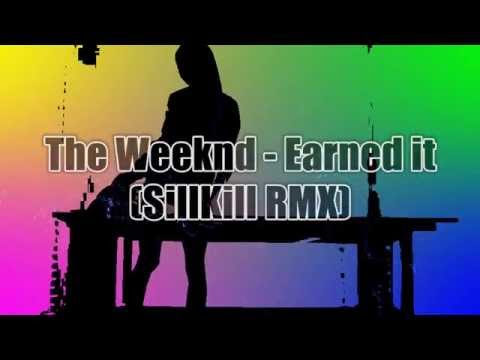 The Weeknd - Earned it (SillKill RMX)