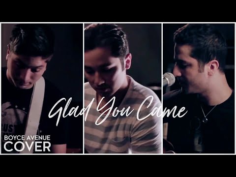Glad You Came - The Wanted (Boyce Avenue acoustic cover) on Spotify & Apple