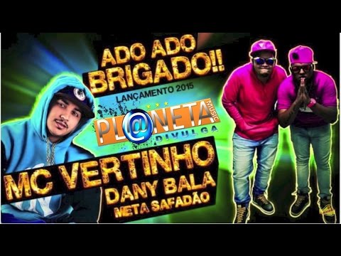 Mc Vertinho Dany Bala E Meta Safadão - Ado Ado Brigado...:::LANÇAMENTO 2015:::... (PMD)