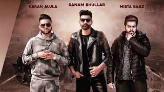 Lafaafe - Sanam Bhullar | Karan Aujla | Mista baaz | Latest Punjabi Songs