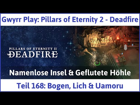 Pillars of Eternity 2 deutsch Deadfire Teil 168 - Bogen, Lich & Uamoru Let's Play