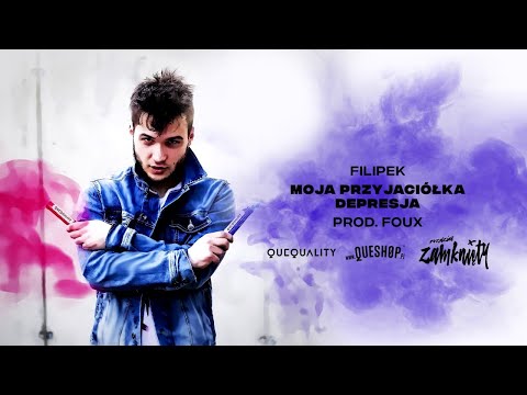 Filipek - Moja przyjaciółka depresja (prod. Foux)