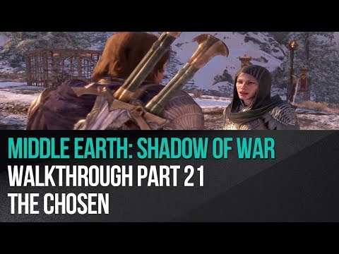 Middle Earth: Shadow of War - Walkthrough Part 21 - The Chosen