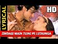 Zindagi Main Tujhi Pe Lutaunga With Lyrics Udit Narayan Alka Yagnik Jaani Dushman 2002 Songs