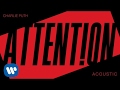 Charlie Puth - Attention (Acoustic) [Official Audio]