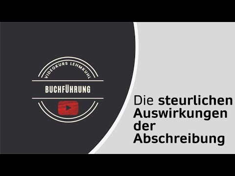 Fibu Folge 21 - Die steuerlichen Auswirkungen der Abschreibungen