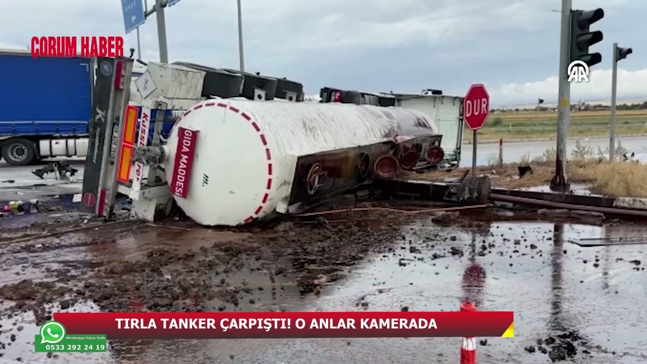 Saniye saniye kamerada! Çorum'da tır ile tankerin çarpıştığı anlar
