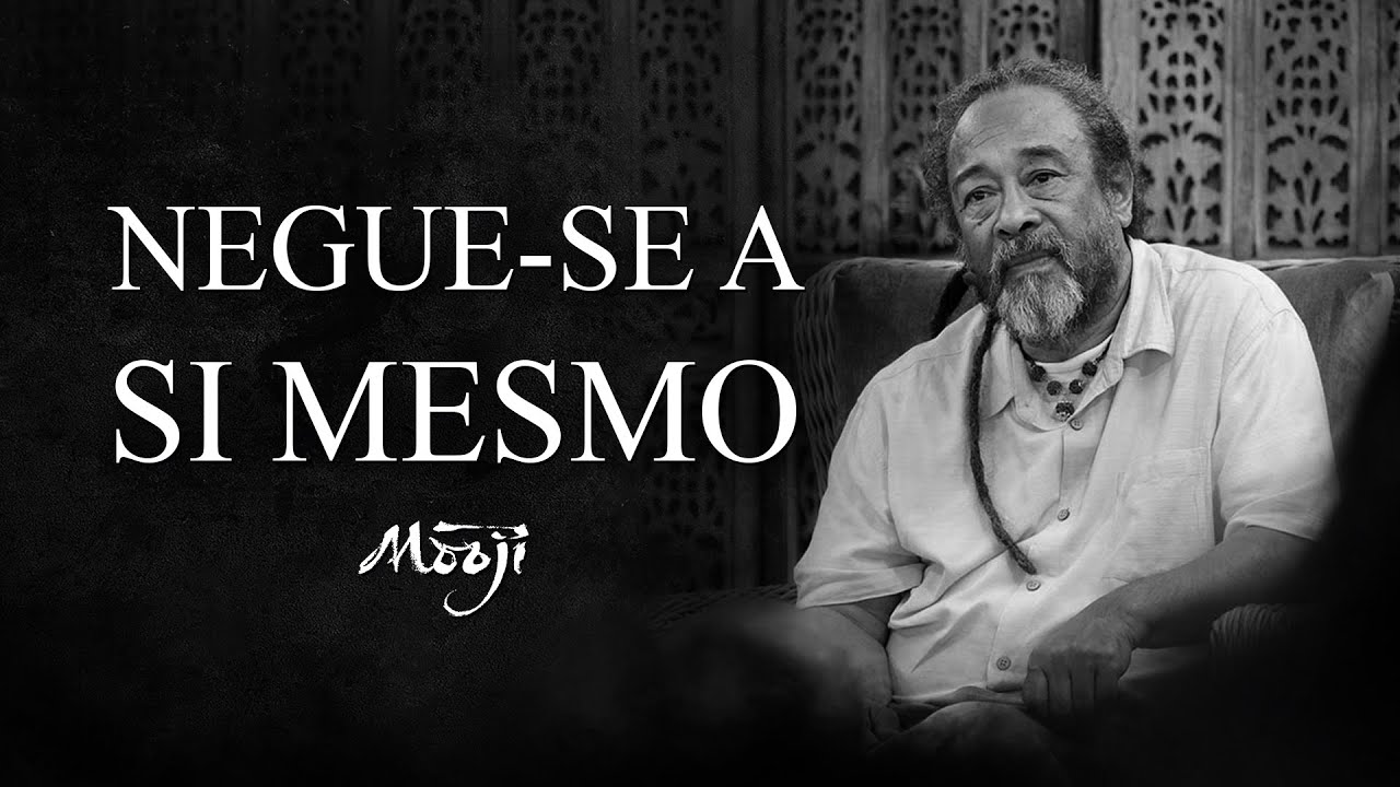 Mooji - Negue-se a Si Mesmo