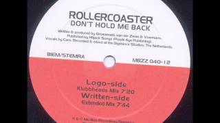 Rollercoaster - Don't Hold Me Back (Klubbheads Mix) 2001