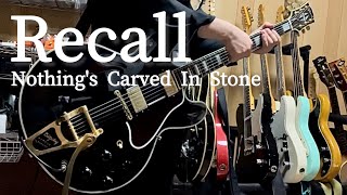 Recall/Nothing&#39;s Carved In Stone
