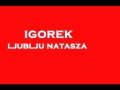 IGOREK-LJUBLJU NATASZA 