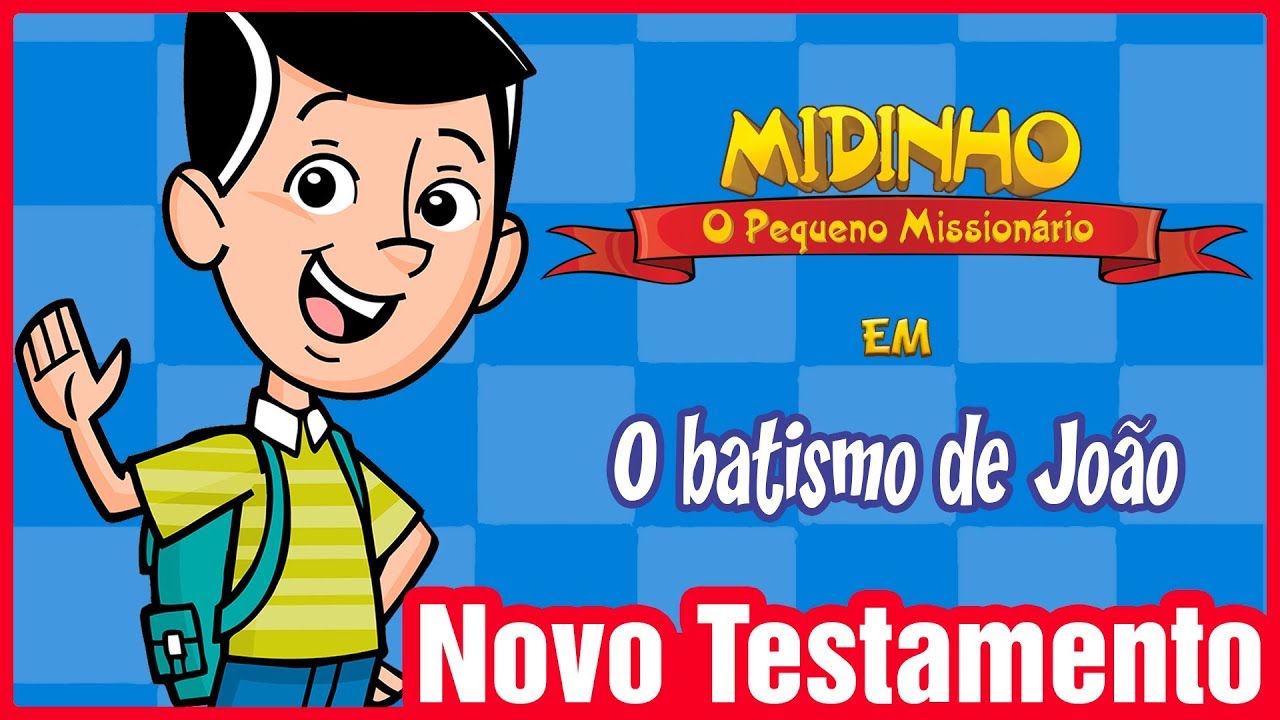 O Batismo de João - Midinho, o Pequeno Missionário