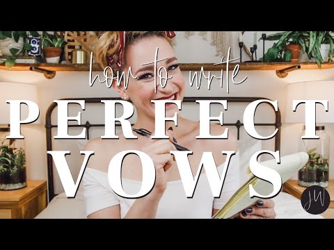 HOW TO Write The PERFECT Vows