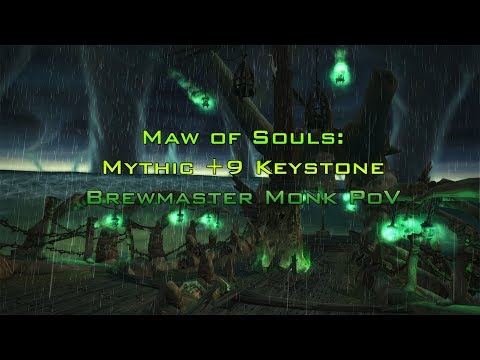 Maw Of Souls - Mythic +9 : Brewmaster Monk PoV | WoW Legion