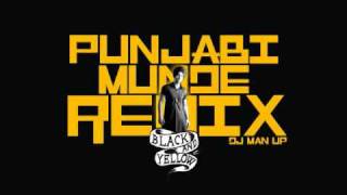 Dj Man Up- Punjabi Munde Black and Yellow REMIX