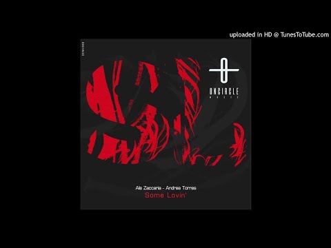Ale Zaccaria, Andrea Torres - Some Lovin (Original Mix) [OCM08]