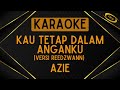 Azie - Kau Tetap Dalam Anganku (Versi Reedzwann) [Karaoke]
