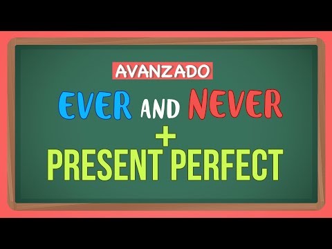 How to use "Ever" and "Never" with Present Perfect | Nivel Avanzado