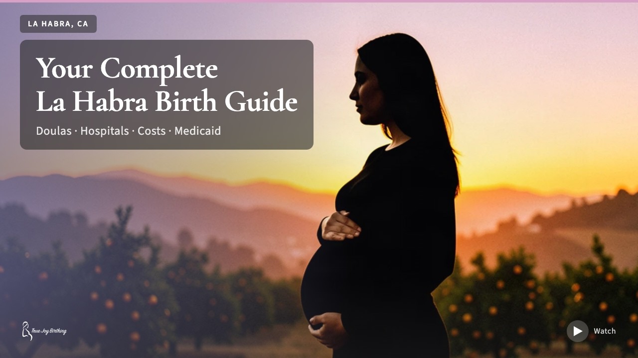 La Habra, California Doula and Birth Plan Guide press play to watch