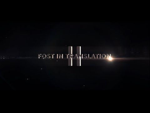 Trailer of "Fost in Translation II" | By HAWK KxS