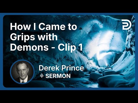 How I Came to Grips with Demons | Clip 1 | Derek Prince