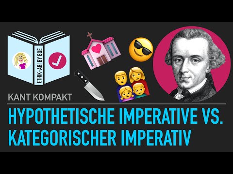 Kant kompakt | Hypothetische Imperative vs. Kategorischer Imperativ