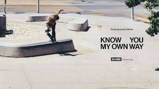Austyn Gillette’s “Know You My Own Way” Globe Skateboarding Part