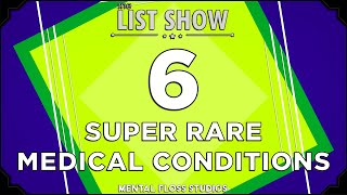 6 Super Rare Medical Conditions | Mental Floss