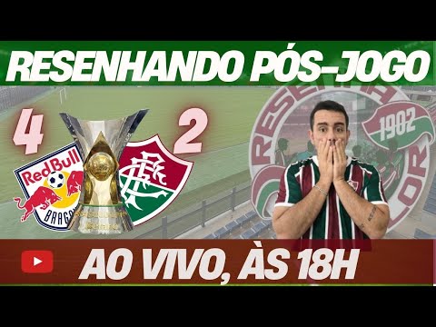 RB BRAGANTINO 4X2 FLUMINENSE / RESENHANDO PÓS-JOGO - 271