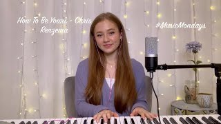 How to be yours - Chris Renzema (Cover by Amanda Nolan)