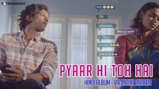 Pyaar Hi Toh Hai | Hindi Album |  Valentine Anthem |  Santhan Anebajagane | TrendMusic