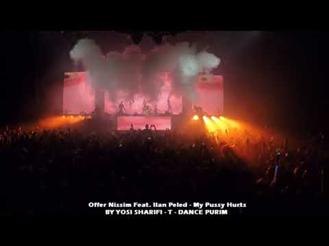 Offer Nissim Feat. Ilan Peled - My Pussy Hurts 3.3.18