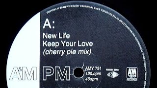 New Life - Keep Your Love (Cherry Pie Mix) 1991