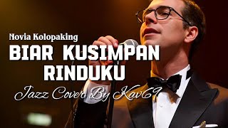 Download lagu 🎵Biar Kusimpan Rinduku—Novia Kolopaking | 🎷Jazz Cover By Kav69  mp3