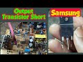 Samsung TV Out Put Transistor Bar Bar Short Problem Repairing