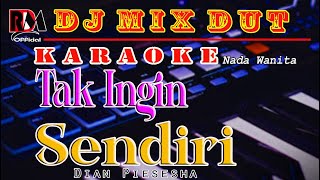 Download lagu Tak Ingin Sendiri - Dian Piesesha || Karaoke (Nada Wanita) Dj Remix Dut Orgen Tunggal mp3