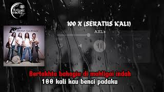 Download lagu AXL's - 100 X Seratus Kali ( Karaoke ) ( Minus One) ( No Vocal) mp3
